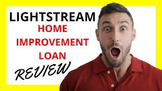 🔥 LightStream Home Improvement Loan Review Pros and Cons [upl. by Entirb395]