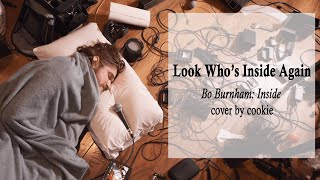 Look Whos Inside Again  Bo Burnham female cover [upl. by Redle]