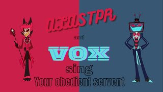 Alastor and Vox sing Your obedient servant from Hamilton AI cover [upl. by Siclari]