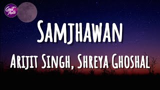 Arijit Singh  Shreya Ghoshal  Samjhawan Lyrics [upl. by Amalee818]