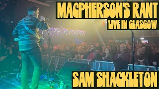 MacPherson’s Rant  Farewell  Sam Shackleton Live at the Garage Glasgow Scotland [upl. by Coraline574]