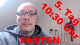 5 Tag 1030 Uhr  Fasten  noch 5 Tage [upl. by Croix]