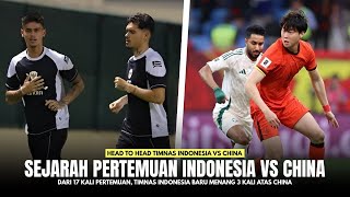 🔴HEAD TO HEAD  Dari Sejarah 17 Kali Pertemuan Timnas Indonesia Baru Menang 3 Kali Atas China [upl. by Bastien]