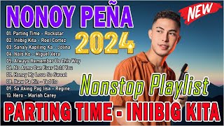 NONOY PEÑA Nonstop Playlist 2024 💥 Best of OPM Love Songs 2024 💖 PARTING TIME INIIBIG KITA [upl. by Gadmann]