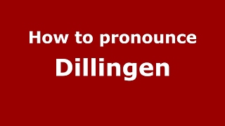 How to pronounce Dillingen GermanyGerman  PronounceNamescom [upl. by Anikehs]