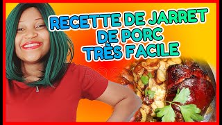 RECETTE JARRET DE PORC FACILE ET RAPIDE [upl. by Garreth]