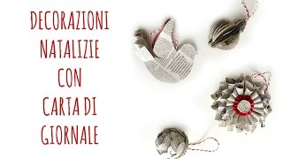 DECORAZIONI di NATALE con carta di giornale Feat ElenaTee Riciclo creativoNatale Arte per Te [upl. by Dare]