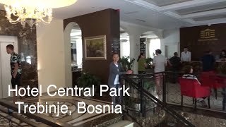 HotelCentralPark TrebinjeBosniaandHerzegovina  Best Of Balkans Tour [upl. by Zullo]