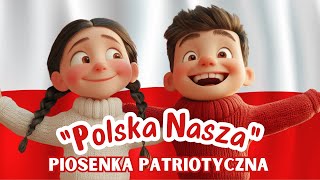 quotPolska NASZAquot 🤍💖 Patriotyczna piosenka dla dzieci o Narodowym Dniu Niepodległości 11 LISTOPADA 🤍💖 [upl. by Carlyn]