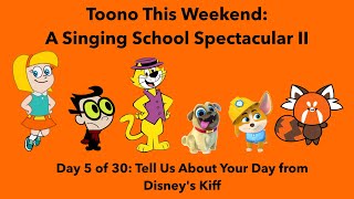 Toono This Weekend A Singing School Spectacular II  Tell Us About Your Day by Kiff [upl. by Siroved]