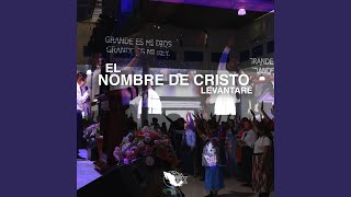 El Nombre de Cristo Levantaré [upl. by Ainig]