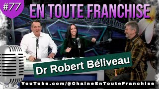 EP77  Dr Robert Béliveau  La médecine et la conscience [upl. by Retla]