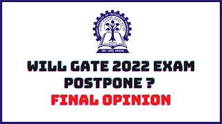 will GATE 2022 Exam Postpone   My final opinion for gate2022 gatecommunity [upl. by Ainotahs]