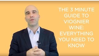 The 3 Minute Guide to Viognier Wine Everything you need to know [upl. by Hector]