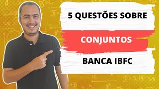 5 QUESTÕES SOBRE CONJUNTOS  BANCA IBFC [upl. by Enasus]