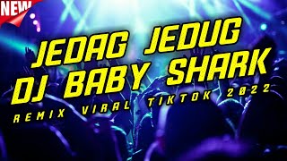 JEDAG JEDUG DJ BABY SHARK REMIX VIRAL TIKTOK 2022 JUNGLE DUTCH FULL BASS ENAK  Street Dutch [upl. by Tenay]