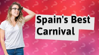 What is the best Carnival in Spain [upl. by Aetnuahs355]