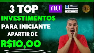 TOP 3 INVESTIMENTOS A PARTIR DE 10 REAIS iniciante [upl. by Goldston860]