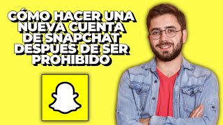 Cómo hacer una nueva cuenta de Snapchat después de ser prohibido  Deshacer la prohibición del [upl. by Nnaear]