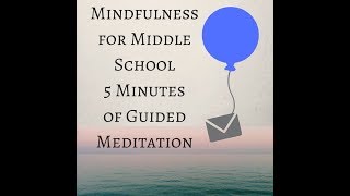 5 Minute Mindfulness Meditation quotBlue Balloonquot with Guided Prompts and Music for Middle School [upl. by Hassett]