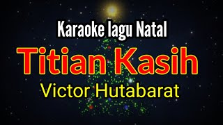 Karaoke Titian kasihVictor Hutabarat [upl. by Ahsaela122]