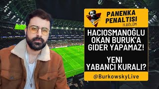 YENİ YABANCI KURALINI YAPAN SARHOŞTU GALİBA  ADALETLİ OL TFF  PanenkaPenaltısı [upl. by Ettenoitna]