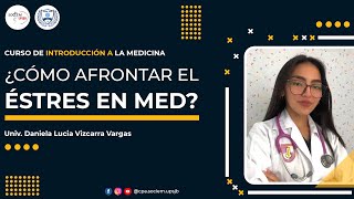 CURSO INTRODUCCION A LA MEDICINA  DIA 6 COMO AFRONTAR EL ESTRES EN MEDICINA [upl. by Doloritas]