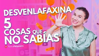 DESVENLAFAXINA 5 COSAS QUE NO SABÍAS [upl. by Henley806]