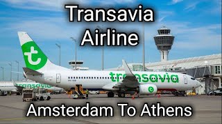 Transavia Airline  Boeing 737800 🇳🇱 Amsterdam Schiphol Airport To Athens International Airport 🇬🇷 [upl. by Eon]