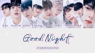 Good Night  ZEROBASEONE【カナルビ和訳歌詞】 [upl. by Fem878]