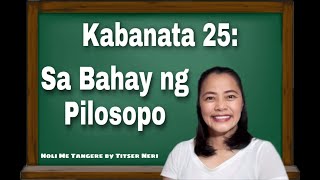 NOLI ME TANGERE  Kabanata 25 Sa Bahay ng Pilosopo [upl. by Kimberli]