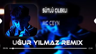 Mc Ceyn  Sütü Çilekli Uğur Yılmaz amp Necati Demir Remix [upl. by Nylahsoj]