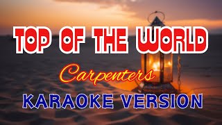 Top Of The World  Carpenters Karaoke Version [upl. by Yellas849]