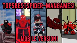 Top 5 BEST ROBLOX SpiderMan Games that you should play In Mobile May 2022 [upl. by Kakalina]