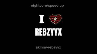 skinny nightcorespeed up rebzyyx rebzyyx skinny nightcore speedup [upl. by Arahsat]