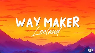 Way Maker  Leeland Lyrics [upl. by Ramoh241]