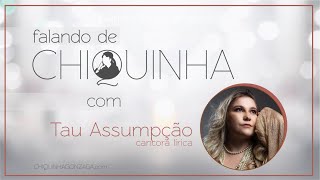 18 Falando de Chiquinha com a cantora lírica Tau Assumpção [upl. by Arimaj]