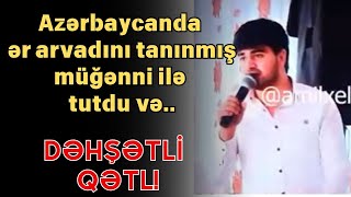 Türkanın hadisə ilə bağlı ŞOK ETİRAF VİDEO [upl. by Georgianne]