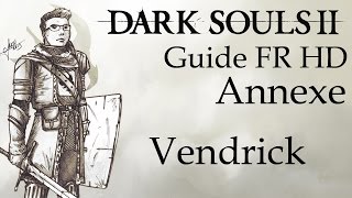 Dark Souls II Annexe Vendrick le Roi Maudit [upl. by Yroffej585]