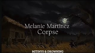 Melanie Martinez  Corpse March 9th 2021 Unreleased Tradução  Lyrics [upl. by Bluhm]