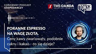 Poranne espresso na wagę złota Ceny kawy zwariowały podobnie cukru i kakao  co się dzieje [upl. by Loni924]