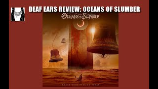 Deaf Ears Review Oceans of Slumber [upl. by Urba]