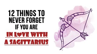 12 Things to Never Forget if You Are in Love with a Sagittarius [upl. by Ilka]