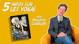 5 infos sur les yokai fantômes japonais avec Philippe Charlier [upl. by Oirogerg]