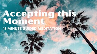 15 Minute Guided Meditation for ACCEPTANCE and Letting Go Release Resistance  davidji [upl. by Cyd]