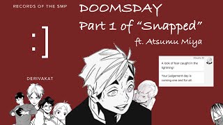 Doomsday  DERIVAKAT  Atsumu Miya angst 14  First vid  ashroom [upl. by Reemas640]