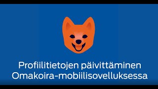 Profiilitietojen päivittäminen Omakoiramobiilisoveluksessa [upl. by Aneehsak]