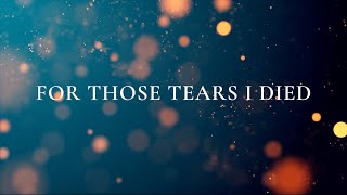 For Those Tears I Died  LYRIC VIDEO [upl. by Hna79]