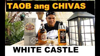 chivas regal 12 years old vs white castle whiskey alak review Ep 021 tabayag [upl. by Dyann]