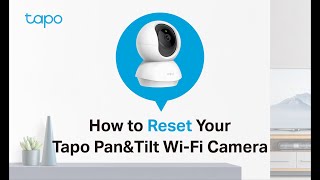 How to Reset your Tapo PanampTilt WiFi Camera Tapo C200Tapo C210 TC70 [upl. by Jew]